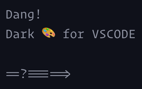 Dang! Dark for VSCode
