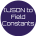 Json to Field Constants